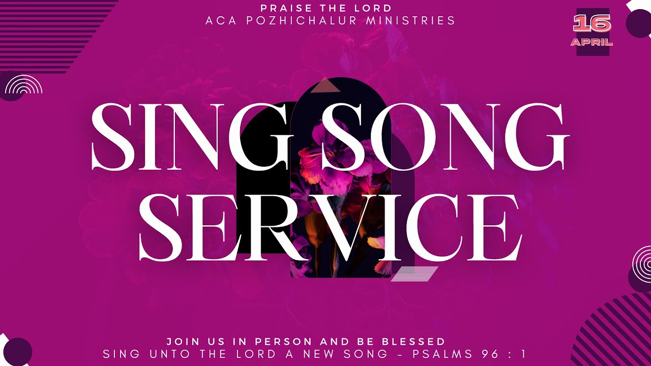 Song Service Sing Song Service || ACA Pozhichalur || 16 - 04 - 2023 || Sing to the ...