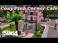 Cosy Pink Corner Cafe | Sims 4 Speed Build | No CC | ASMR
