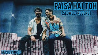 Paisa Hai Toh (Slowed+Reverb) | Vishal Dadlani | Sachin jigar | Farzi | Melody Music