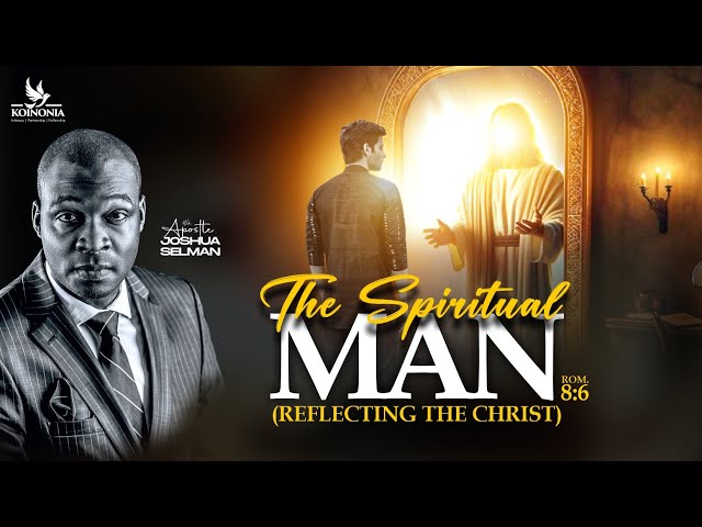 THE SPIRITUAL MAN (REFLECTING THE CHRIST)  WITH APOSTLE JOSHUA SELMAN 02||06||2024 class=