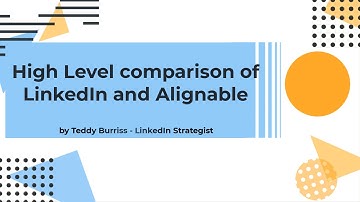 LinkedIn or Alignable - my high level comparison of these two platforms