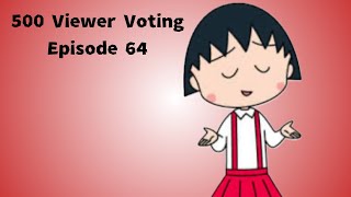 500 Viewer Voting Episode 64