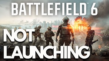 FIX Battlefield 6 Not Launching/Won
