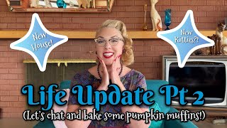 Life Update Part 2- Let’s Chat and Bake Pumpkin Muffins!