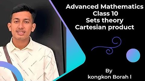 Advanced Mathematics class 10 | Cartesian product | lec 07 | assamese| seba | cbse