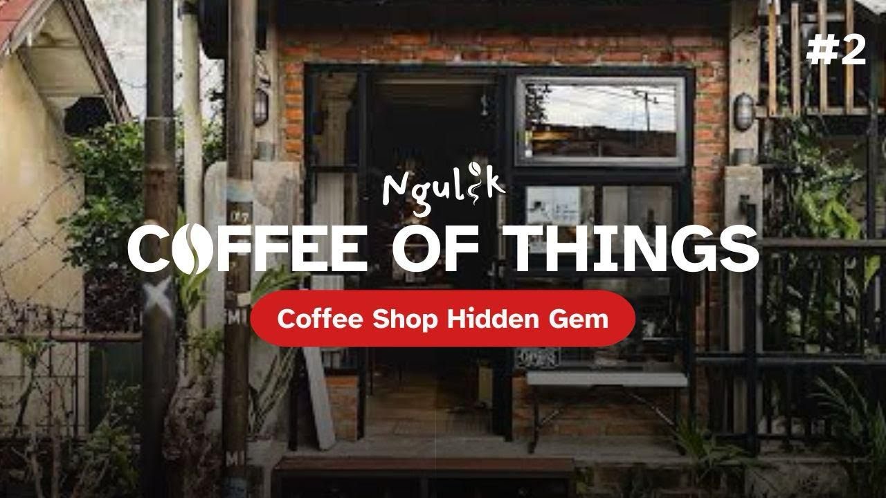 Ngulik Hidden Gem: Coffee of Things yang Bikin Betah!