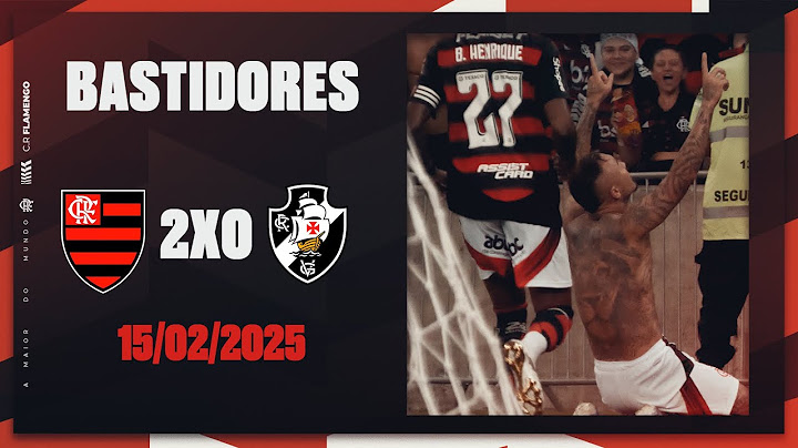 Bastidores | Flamengo 2 x 0 Vasco