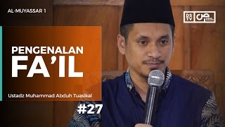 Al-Muyassar (27) : Pengenalan Fa'il -  Ustadz M Abduh Tuasikal
