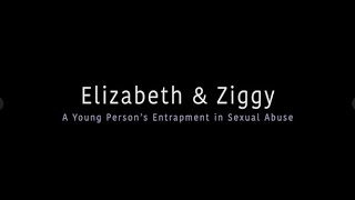 Elizabeth &amp; Ziggy a Young Person&#39;s Entrapment in Sexual Abuse