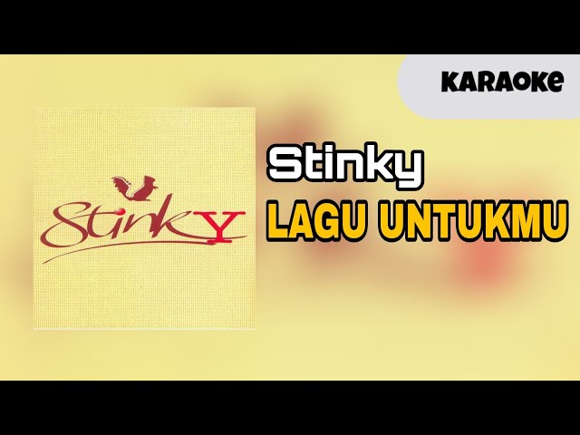 Stinky - Lagu Untukmu [ KARAOKE ] class=