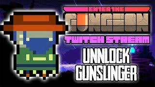 Unlocking THE GUNSLINGER - Hutts Streams Enter the Gungeon