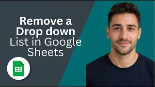 Remove a Drop down List in Google Sheets 2026 Full Guide