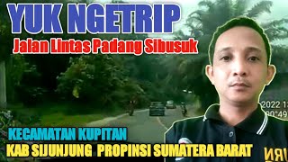 YUK NGE TRIP ⁉️ JALAN LINTAS PADANG SIBUSUK -  Kec Kupitan, Kab Sijunjung  Propinsi Sumatera Barat
