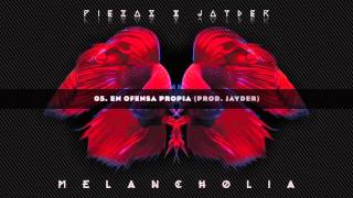05. EN OFENSA PROPIA // PIEZAS & JAYDER - MELANCHOLIA