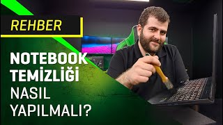 NOTEBOOK TEMİZLİĞİ NASIL YAPILMALI?