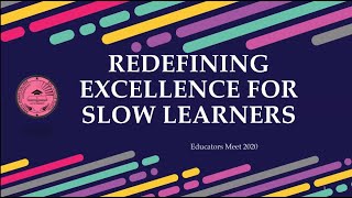 Redefining Excellence for Slow Learners