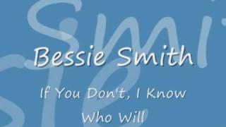 Bessie Smith - If You Don't, I Know Who Will