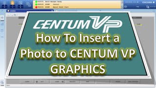 How to insert a photo to CENTUM VP Graphics
