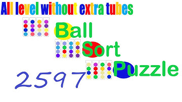 Ball Sort Puzzle Level 2597 🎯 All level without extra tube 😂 Game Walkthrough 😘