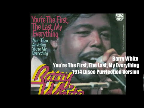 Barry White ~ You're The First, The Last, My Everything 1974 Disco Purrfection Version