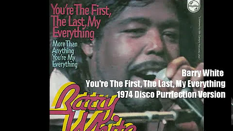 Barry White ~ You're The First, The Last, My Everything 1974 Disco Purrfection Version