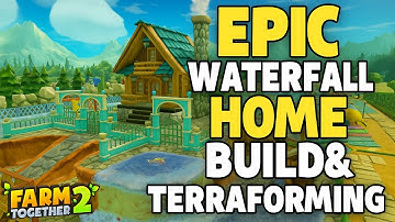 Farm Together 2: EPIC Waterfall Home Build & Terraforming Guide!