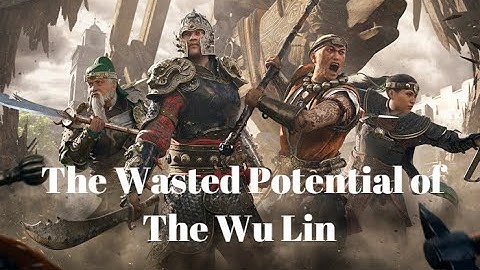 The Wasted Potential of The Wu Lin (For Honor)