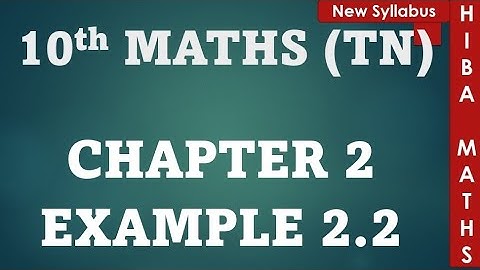 10th maths chapter 2 example 2.2 tn samacheer hiba maths