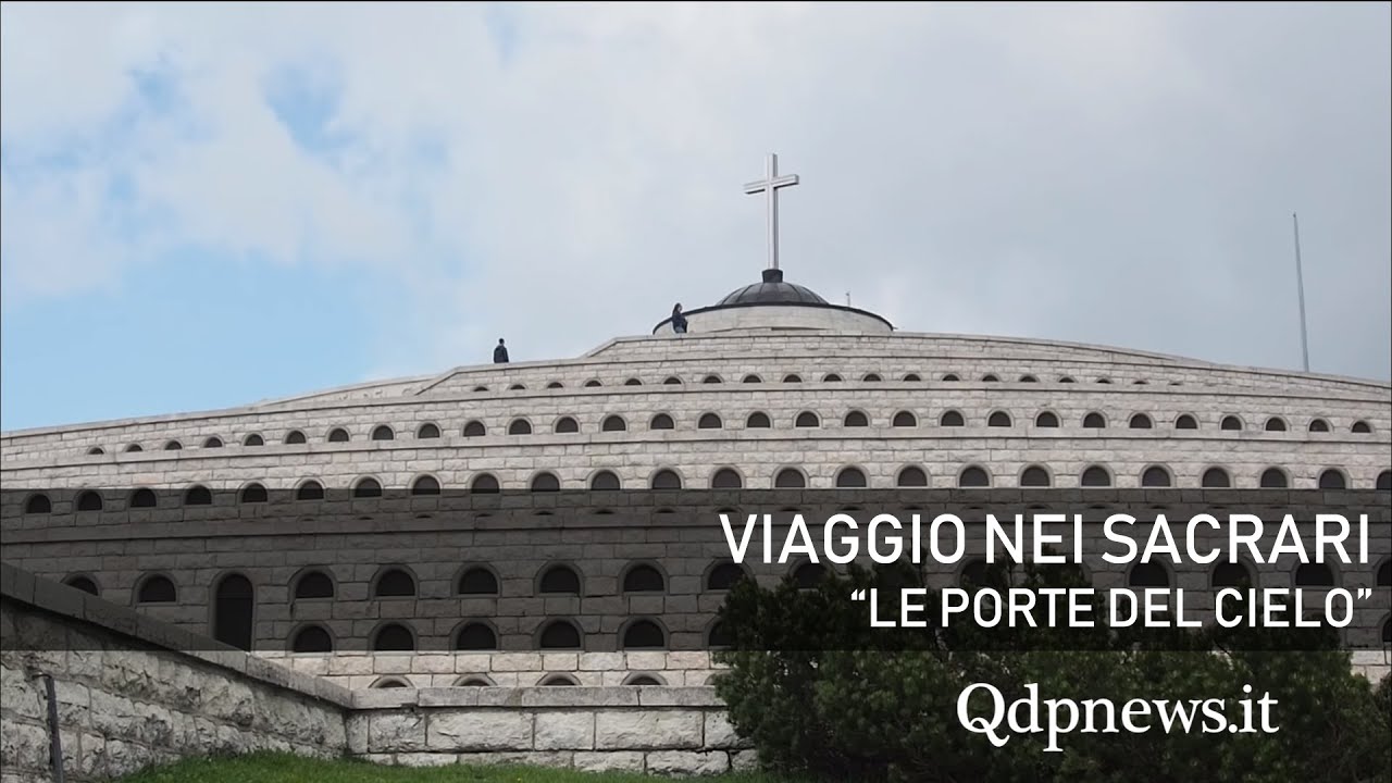 Viaggio nei sacrari, “le porte del cielo” dei caduti della Grande Guerra
