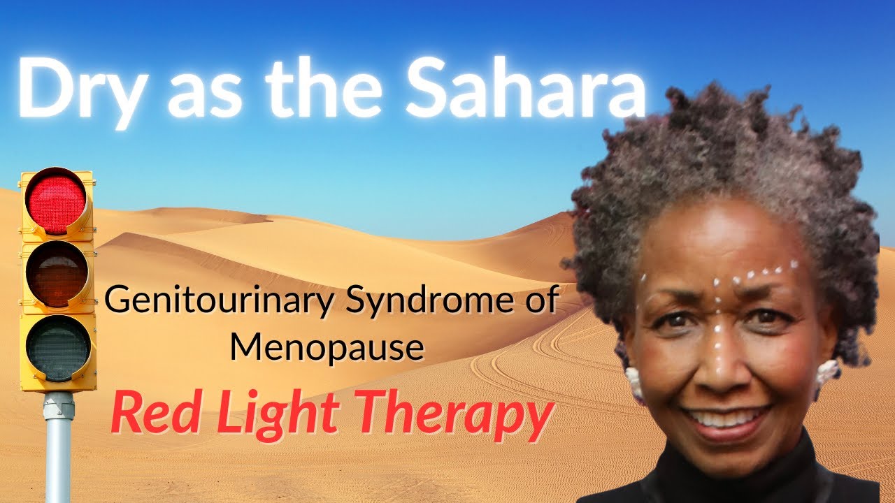 Dry as the Sahara? Red Light Therapy & Vaginal Health