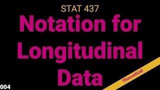 004. Notation for Longitudinal Data (Theory)