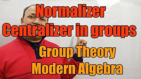 normalizer ||centralizer  in groups ||group theory modern algebra in hindi Bsc Msc net jam maths Hd