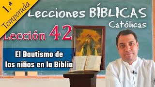 El Bautismo de los niños en la Biblia - 📚 Lecciones Bíblicas - Padre Arturo Cornejo ✔️