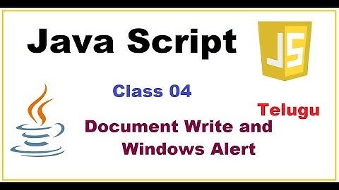Document Write and Window Alert Methods in JavaScript in Telugu | VLR Training Class 04