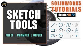 SKETCH TOOLS (Fillet, Chamfer, Offset Entities) | SOLIDWORKS TUTORIALS | Ch01 P2