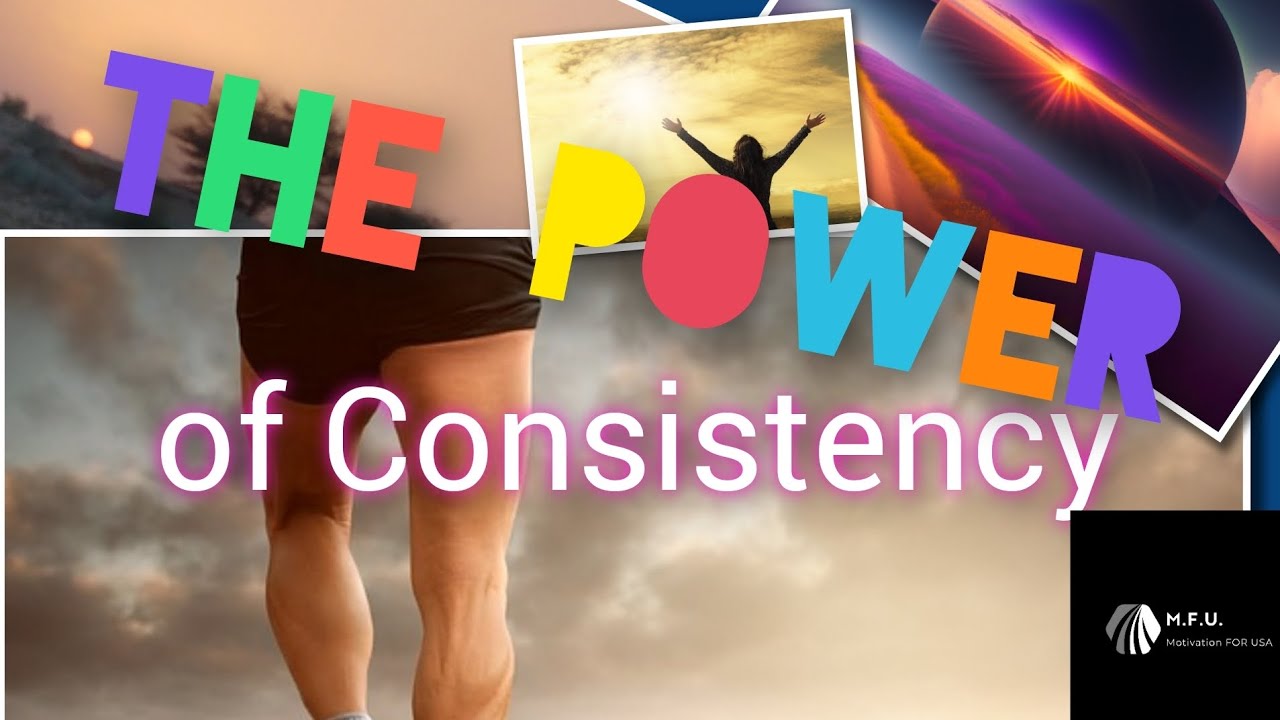 Unleash Your Potential: The Mind-Blowing Power of Consistency ...
