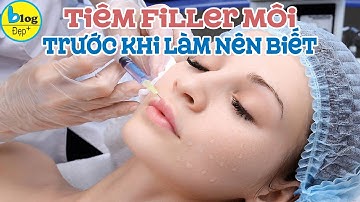 Tiêm filler môi là gì? Ai không được tiêm filler môi