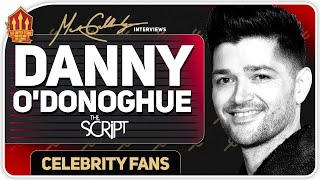 Sancho Is Essential! DANNY O'DONOGHUE THE SCRIPT! Man Utd Fan Interview