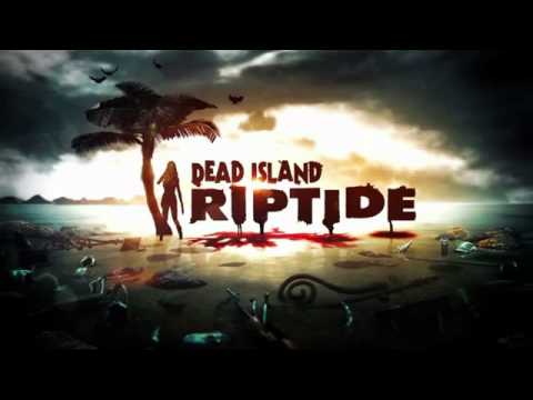 Dead Island Riptide - Main Theme
