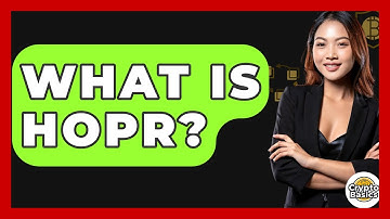 What Is Hopr? - CryptoBasics360.com