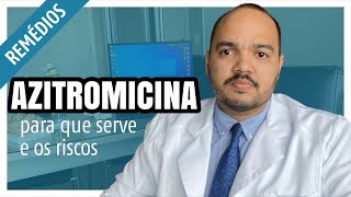 Azitromicina: para que serve, como tomar e efeitos colaterais