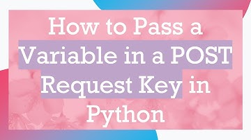 How to Pass a Variable in a POST Request Key in Python