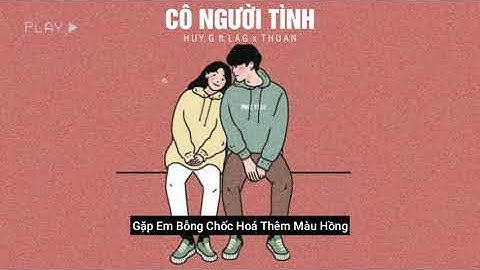 (Official Music Video) Cô Người Tình  // Huy.G ft. LAG x Thuận