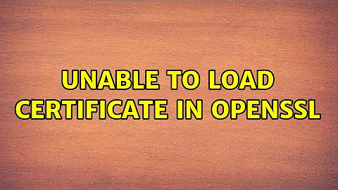 Unable to load certificate in OpenSSL