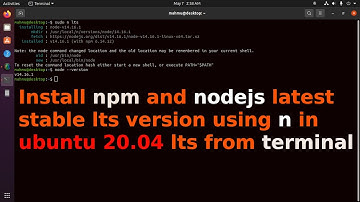 How to install npm and nodejs latest stable lts version using n in Ubuntu 20.04 lts from terminal