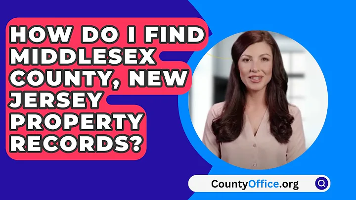 How Do I Find Middlesex County, New Jersey Property Records? - CountyOffice.org