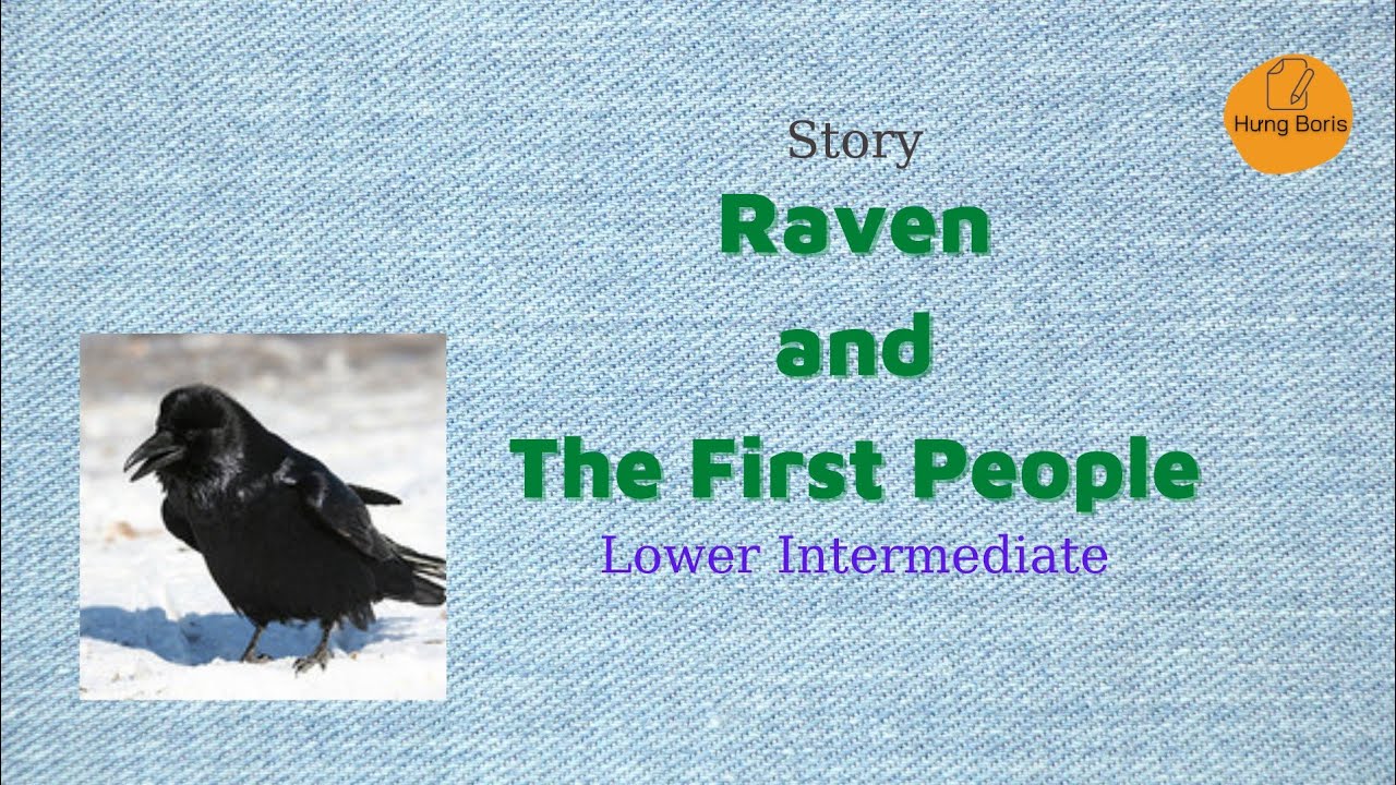 Raven and The First People | Story | Lower | Intermediate Hưng Boris