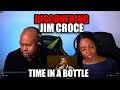 First Time Reaction To Jim Croce - Time In A Bottle