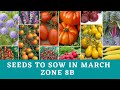 Seeds to sow in March ~ Vegetable and flower seeds to start in March indoor and outdoors in zone 8b