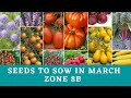 Seeds to sow in March ~ Vegetable and flower seeds to start in March indoor and outdoors in zone 8b